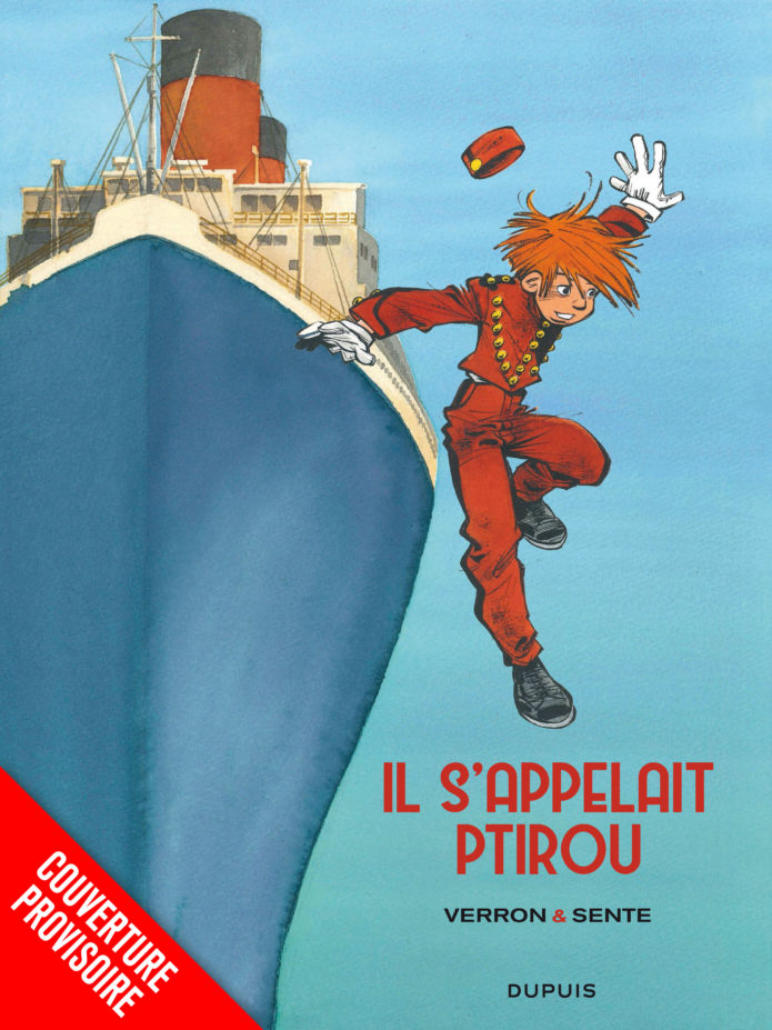 'Il s'appelait Ptirou' provisional cover ("His Name Was Ptirou"; ill. Verron & Sente; Copyright (c) 2017 Dupuis and the artists; image from dupuis.com)
